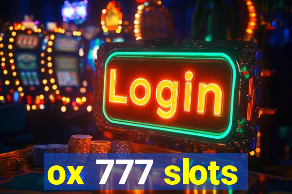 ox 777 slots